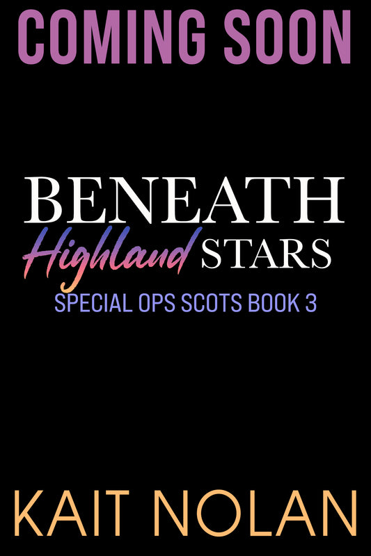 Special Ops Scots Book 3: Beneath Highland Stars (6/20/25)