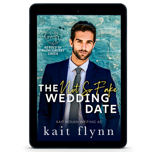 The Not So Fake Wedding Date (Heroes of Huckleberry Creek Book 2)